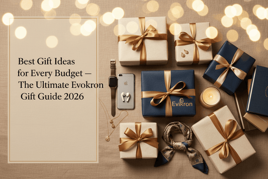 Best Gift Ideas for Every Budget — The Ultimate Evokron Gift Guide 2026 - Evokron